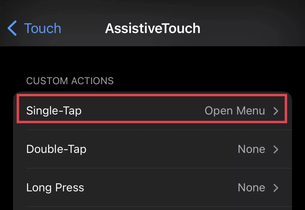 From the touch menu open the assistive touch menu then tap on "Single Tap"