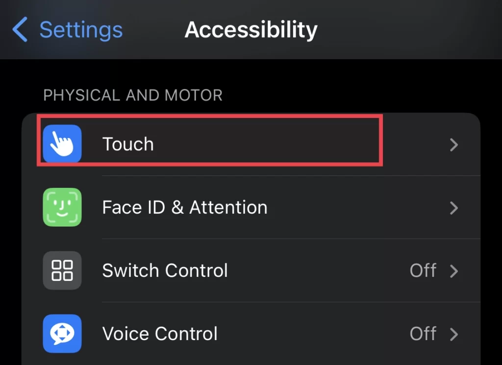 From the "Accessibility" menu tap on "Touch"