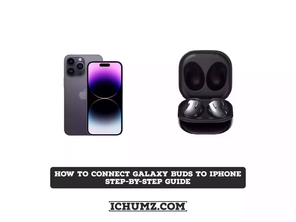 How To Connect Galaxy Buds To Iphone