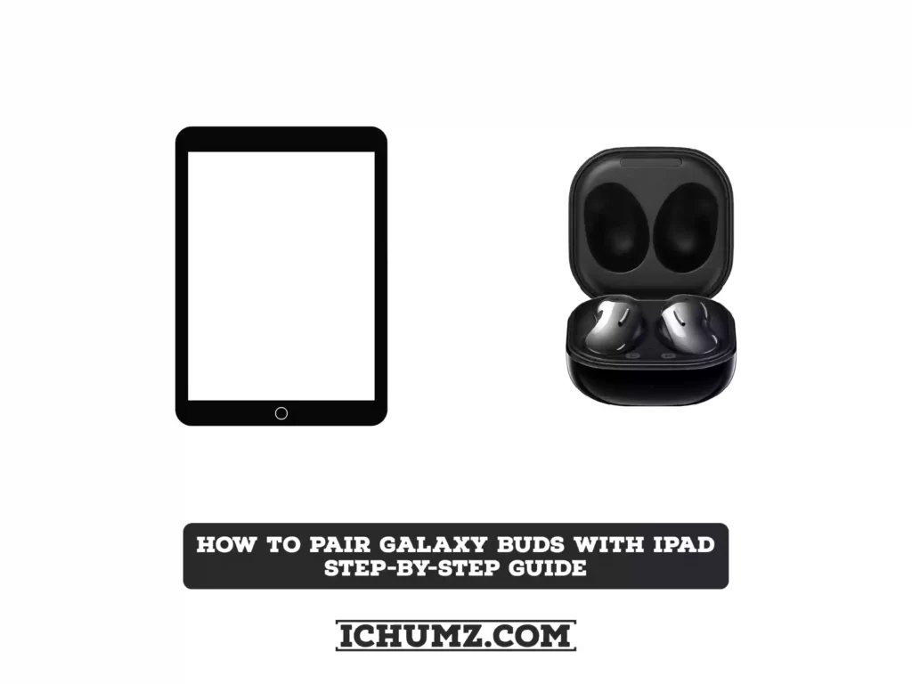 How to pair Galaxy Buds with iPad - Featured image