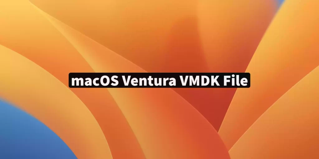 macOS Ventura VMDK File