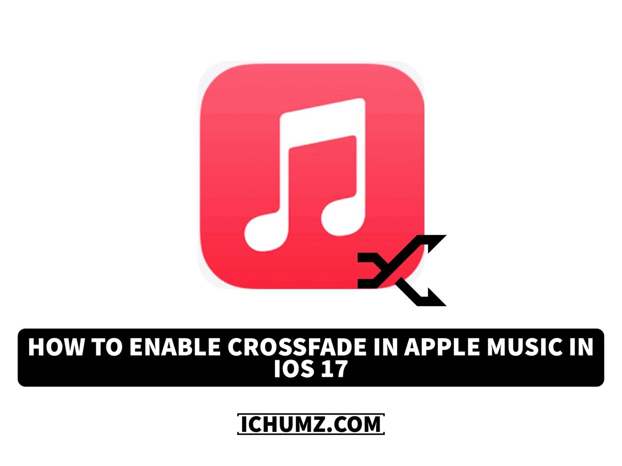 how-to-enable-crossfade-in-apple-music-in-ios-17-ichumz