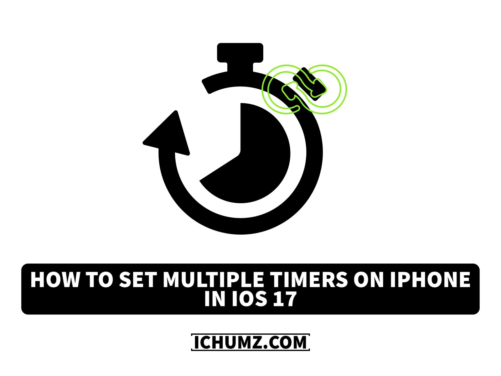 how-to-set-multiple-timers-on-iphone-in-ios-17-ichumz